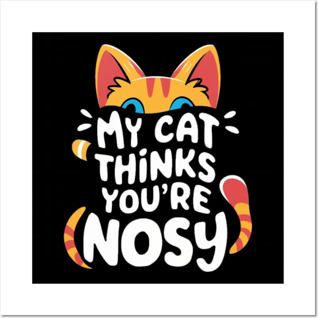 My cat hates nosy people. Wall Art by mksjr